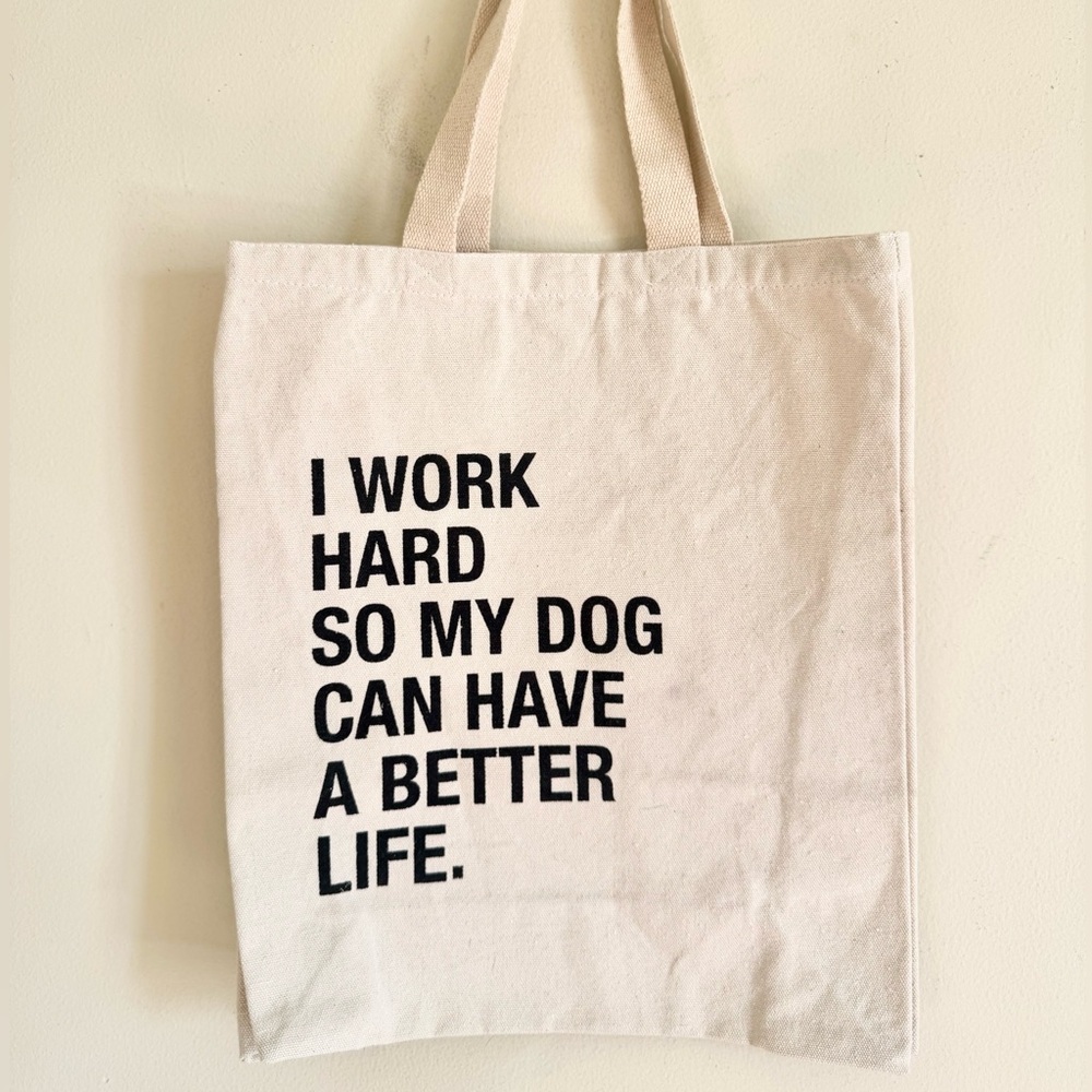 Dog Mom Tote Bag I work hard so my dog can have a better life